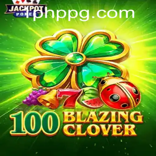 Dive into the Thrilling Adventure of 100BlazingClover and the PHPPG Experience
